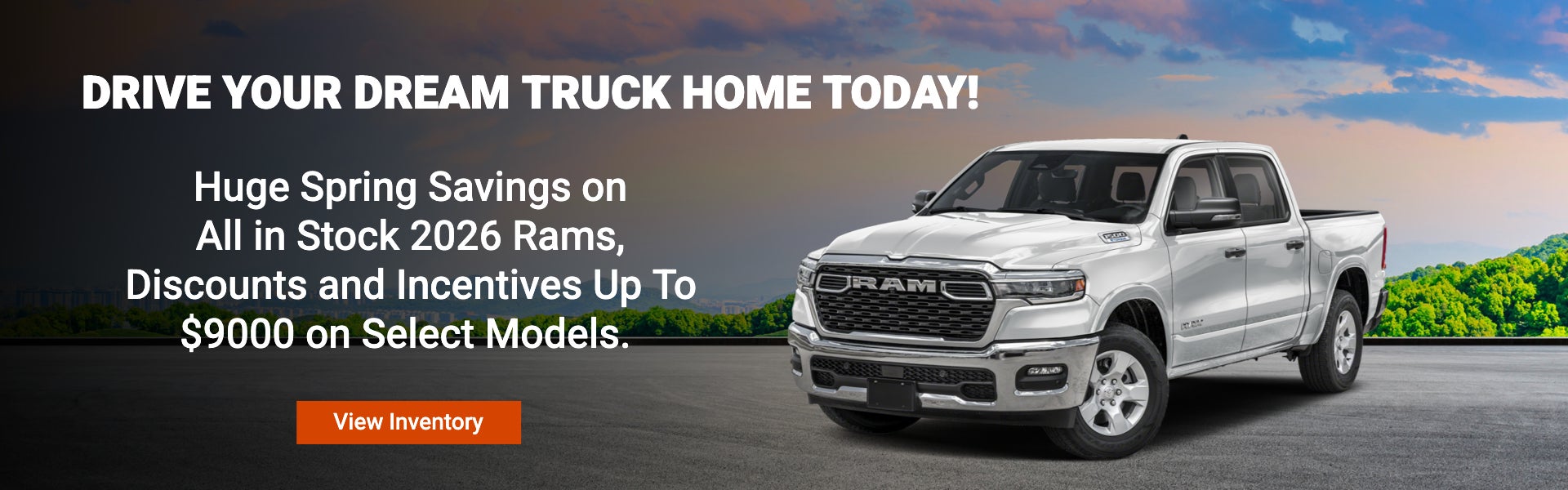 DRIVE YOUR DREAM TRUCK HOME TODAY